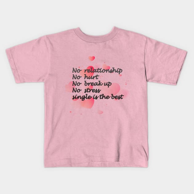 Single is the best Kids T-Shirt by MIXOshop